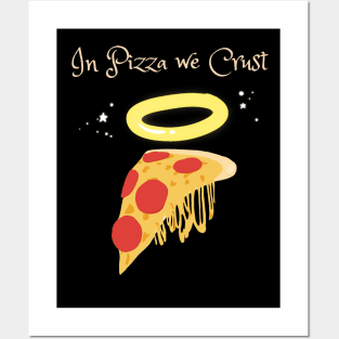 In Pizza we Trust! Posters and Art